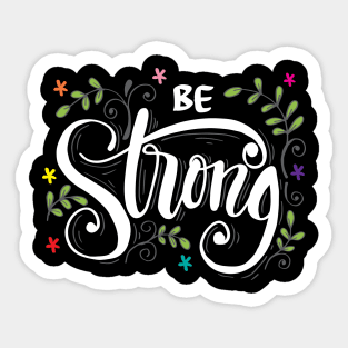 Be Strong Sticker